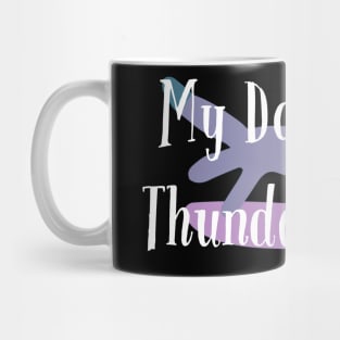 My Dog is My Thunder Buddy, My Thunder Buddy, Dog daddy, Dogs best friend Mug